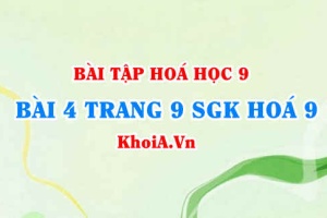 Bài 4 trang 9 SGK Hoá 9: Tính chất Hoá học của Canxi Oxit CaO